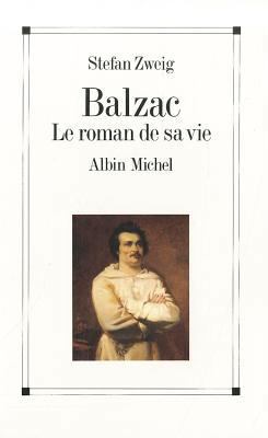 Balzac. Le Roman de Sa Vie [French] 2226020942 Book Cover