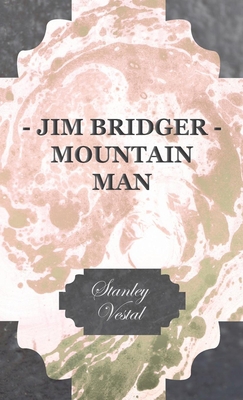 Jim Bridger - Mountain Man 1443723797 Book Cover
