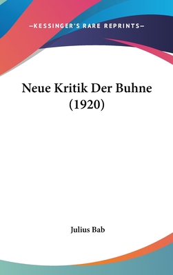 Neue Kritik Der Buhne (1920) [German] 1160532516 Book Cover