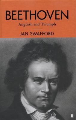Beethoven: Anguish and Triumph 0571312551 Book Cover