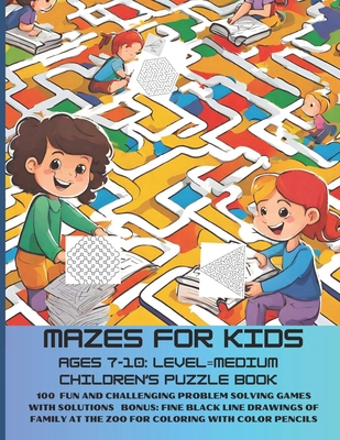 Mazes for Kids Ages 7-10: Level=medium Children... B0D2B58LZ8 Book Cover