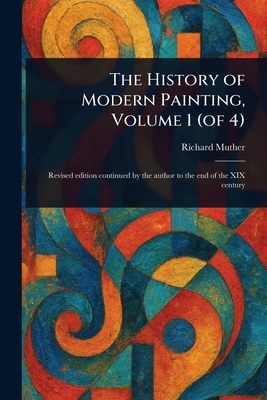 The History of Modern Painting, Volume 1 (of 4) 1023373807 Book Cover