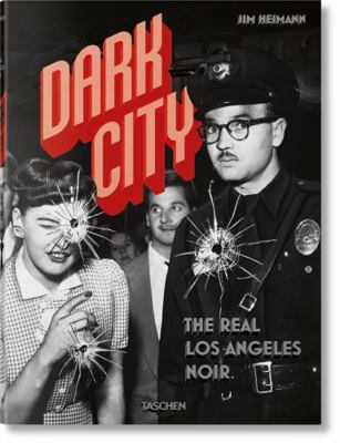 Dark City. the Real Los Angeles Noir 3836560763 Book Cover