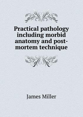 Practical Pathology Including Morbid Anatomy an... 5518475470 Book Cover