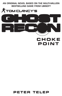 Tom Clancys Ghost Recon Choke Point 1405912596 Book Cover