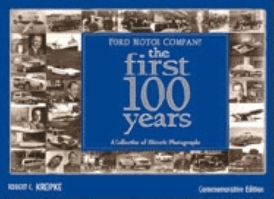 Ford Motor Company: The First 100 Years: A Cele... 1563118793 Book Cover