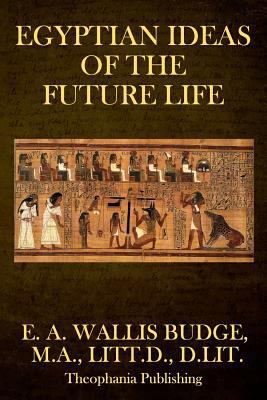 Egyptian Ideas of the Future Life 1979236828 Book Cover