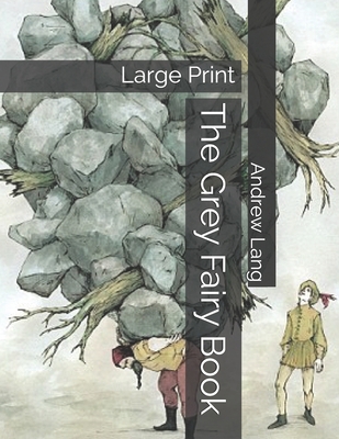 The Grey Fairy Book: Large Print 1695768795 Book Cover