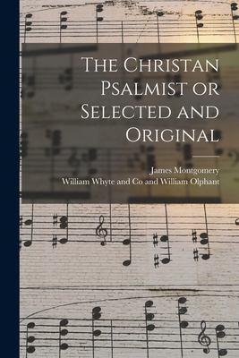 The Christan Psalmist or Selected and Original 1017167796 Book Cover