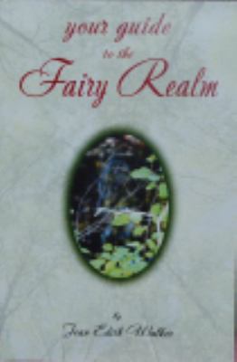 Your Guide to the Fairy Realm 0615347657 Book Cover