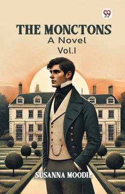 The Monctons A Novel Vol. I 9370427740 Book Cover