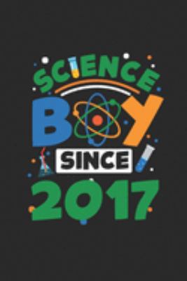 Paperback Science Boy Since 2017 : Blank Lined Notebook / Journal (6 X 9) - Science Student and Scientist Birthday Gift Idea Book