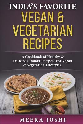 India's Favorite Vegan & Vegetarian Recipes: A ... 1983869805 Book Cover