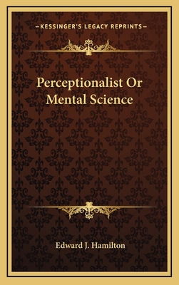Perceptionalist or Mental Science 1163430730 Book Cover