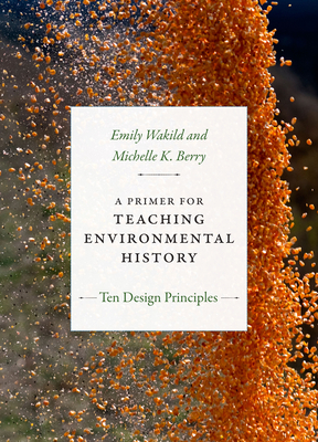 A Primer for Teaching Environmental History: Te... 0822371480 Book Cover