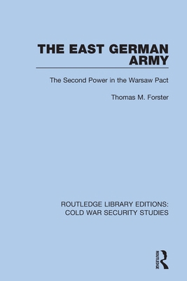 The East German Army: The Second Power in the W... 0367609770 Book Cover