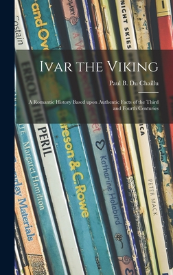 Ivar the Viking: a Romantic History Based Upon ... 1015380751 Book Cover