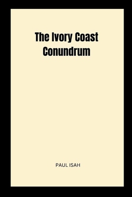 The Ivory Coast Conundrum 7515451963 Book Cover