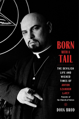 Born with a Tail: The Devilish Life and Wicked ... 030683331X Book Cover