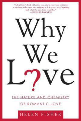 Why We Love : The Nature and Chemistry of Roman... B007CVX0MU Book Cover