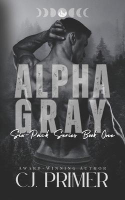 Alpha Gray: six-pack series book one B09F1CVY59 Book Cover