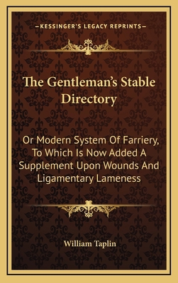 The Gentleman's Stable Directory: Or Modern Sys... 1163693782 Book Cover