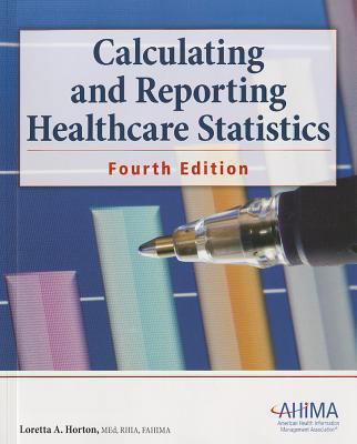 Calculating and Reporting Healthcare Statistics 1584263172 Book Cover