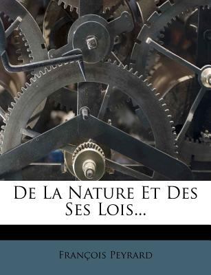 De La Nature Et Des Ses Lois... [French] 1271304147 Book Cover
