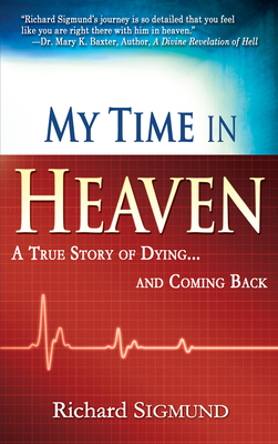 My Time in Heaven: One Man's Remarkable Story o... 1603741232 Book Cover