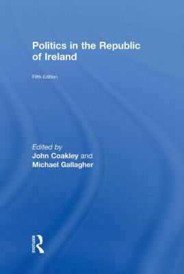 Politics in the Republic of Ireland 0415476712 Book Cover