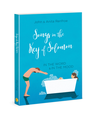Songs in the Key of Solomon: In the Word and in... 0830781846 Book Cover