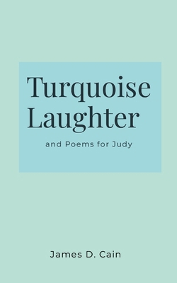 Turquoise Laughter: and Poems for Judy 1445728303 Book Cover