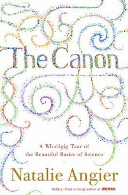 The Canon : A Whirligig Tour of the Beautiful B... B002RMGSGO Book Cover