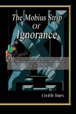 The Mobius Strip of Ignorance: Comedic Re-inter... 1702604853 Book Cover