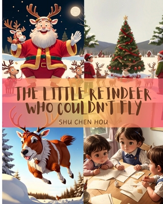 The Little Reindeer Who Couldn't Fly: Flying Dr... B0CVTPVZLT Book Cover