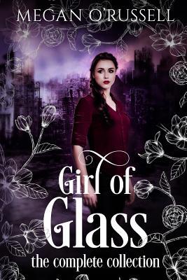 Girl of Glass: The Complete Collection 1733649484 Book Cover