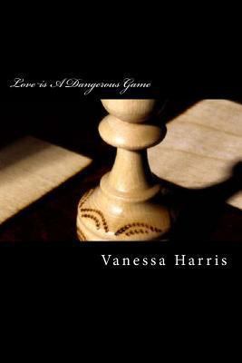 Love is A Dangerous Game 1456577301 Book Cover