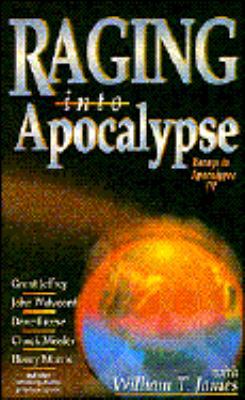 Raging into Apocalypse: Essays in Apocalypse IV... 0892213205 Book Cover