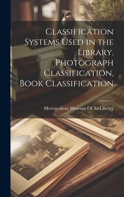 Classification Systems Used in the Library. Pho... 1019908637 Book Cover