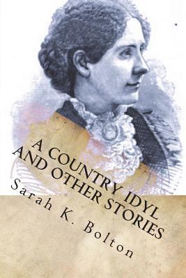 A Country Idyl and Other Stories 1721926623 Book Cover