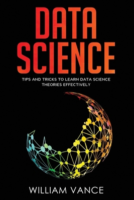 Data Science: Tips and Tricks to Learn Data Sci... B0858T5RP9 Book Cover