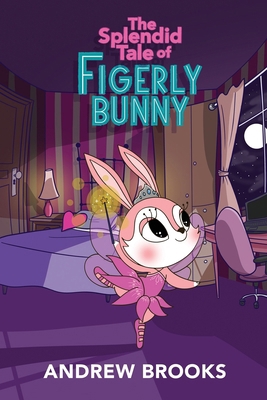 The Splendid Tale of Figerly Bunny: a story of ... 0578260174 Book Cover
