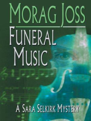 Funeral Music: A Sara Selkirk Mystery [Large Print] 1597220515 Book Cover