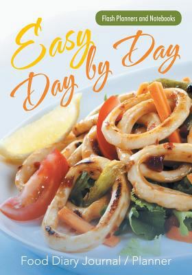 Easy Day by Day Food Diary Journal / Planner 1683779126 Book Cover