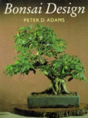 Bonsai Design: Deciduous and Coniferous Trees 0706374479 Book Cover