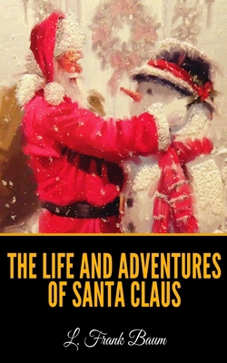 The Life and Adventures of Santa Claus B08NX795KR Book Cover