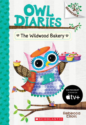 The Wildwood Bakery: A Branches Book (Owl Diari... 1338163000 Book Cover