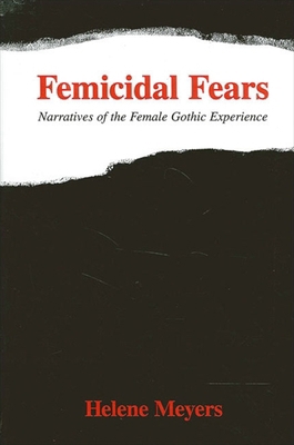 Femicidal Fears: Narratives of the Female Gothi... 0791451526 Book Cover