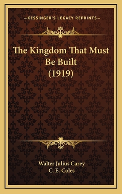 The Kingdom That Must Be Built (1919) 1167258215 Book Cover