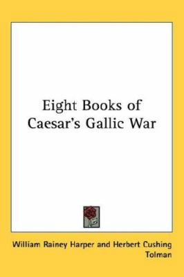 Eight Books of Caesar's Gallic War 1432623419 Book Cover